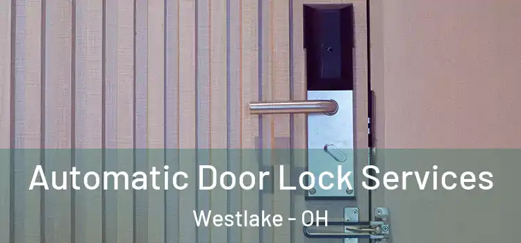 Automatic Door Lock Services Westlake - OH