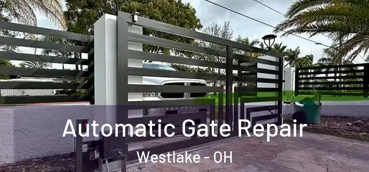 Automatic Gate Repair Westlake - OH