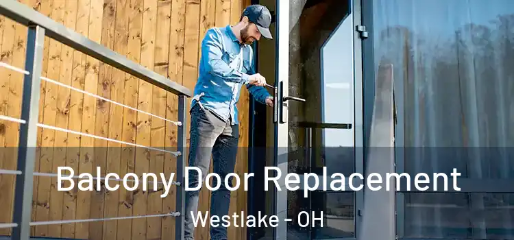  Balcony Door Replacement Westlake - OH