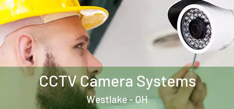 CCTV Camera Systems Westlake - OH