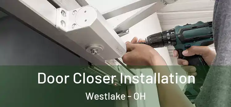Door Closer Installation Westlake - OH
