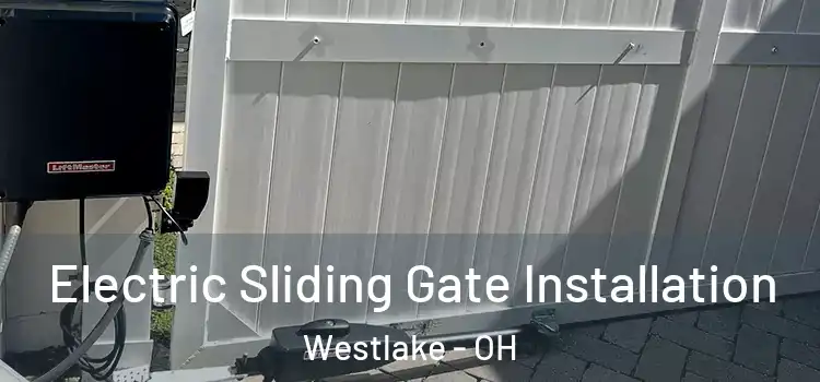 Electric Sliding Gate Installation Westlake - OH
