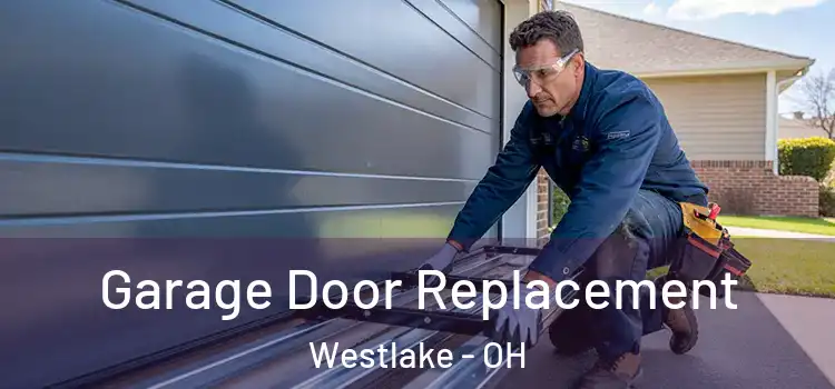 Garage Door Replacement Westlake - OH