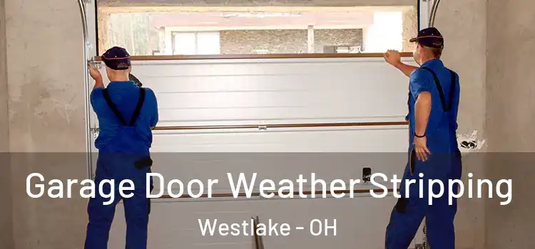 Garage Door Weather Stripping Westlake - OH