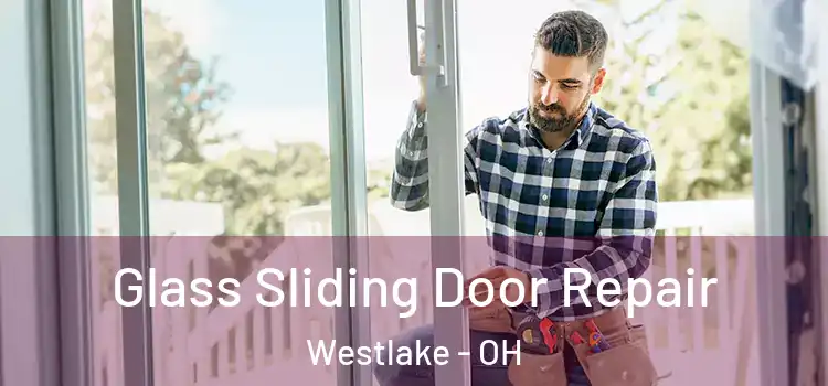Glass Sliding Door Repair Westlake - OH