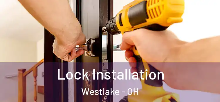 Lock Installation Westlake - OH
