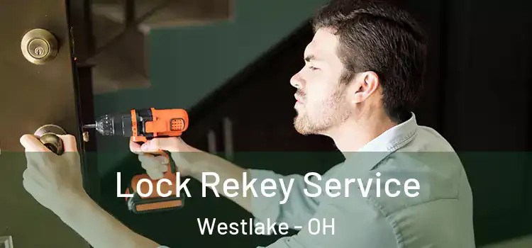 Lock Rekey Service Westlake - OH