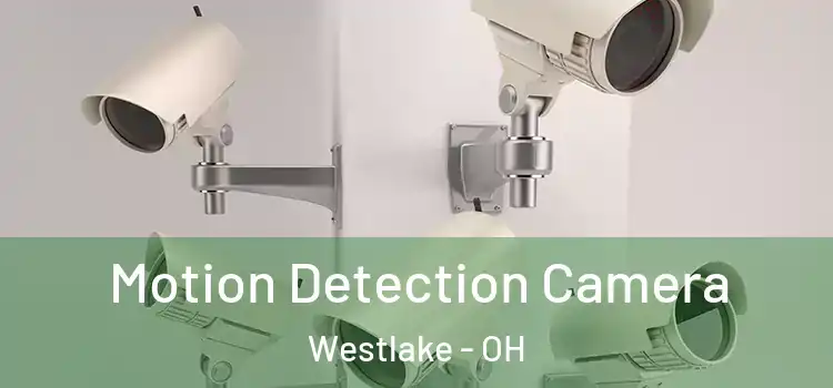  Motion Detection Camera Westlake - OH