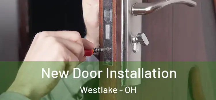 New Door Installation Westlake - OH