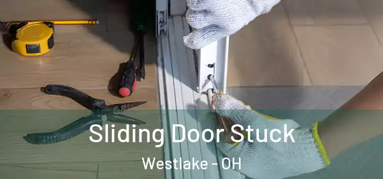  Sliding Door Stuck Westlake - OH